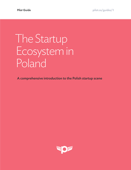 The Startup Ecosystem in Poland by Pilot, 2Nd Edition.Key