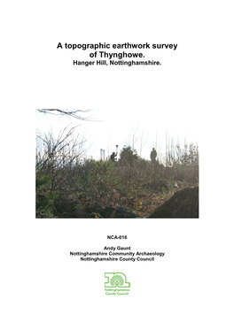 A Topographic Earthwork Survey of Thynghowe. Hanger Hill, Nottinghamshire