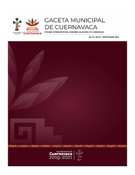 GACETA MUNICIPAL CUERNAVACA AYUNTAMIENTO 2019-2021 Órgano Informativo Del Gobierno Municipal