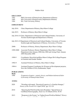 Madhavi Kale EDUCATION 1992 Phd, University of Pennsylvania, Department of History 1989 MA, University of Pennsylvania, Departme