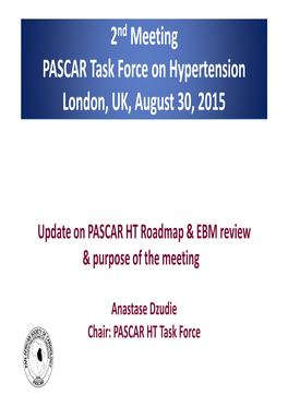 2 Meeting PASCAR Task Force on Hypertension London, UK, August