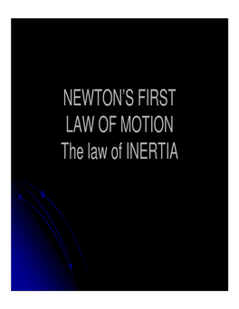 NEWTON's FIRST LAW of MOTION the Law of INERTIA