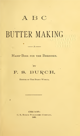 ABC Butter Making, by Burch 30 Harris' Cheese and Butter Maker's Hand Book 1 50 the Jersey, Alderney Aud Ouernsey Cow 1 75 Feeding Animals