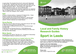 Sport in Leeds Rugby (Generally Referred to As ‘Football’ Before the 1870S) ● the Football Essays Listed Above Cover Some Early Rugby History