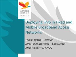 Deploying Ipv6 in Fixed and Mobile Broadband Access Networks