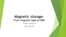 Magnetic Storage- Magnetic-Core Memory, Magnetic Tape,RAM