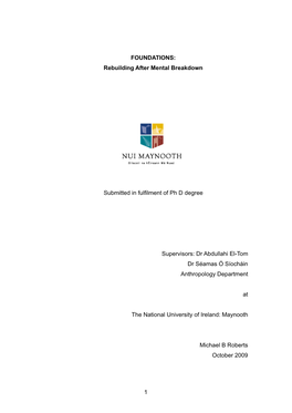 FOUNDATIONS: Rebuilding After Mental Breakdown Submitted in Fulfilment of Ph D Degree Supervisors: Dr Abdullahi El-Tom Dr Séama