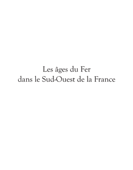 Les Âges Du Fer Dans Le Sud-Ouest De La France Les Âges Du Fer Dans Le Sud-Ouest De La France