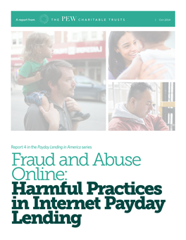 Fraud and Abuse Online: Harmful Practices in Internet Payday Lending the Pew Charitable Trusts Susan K