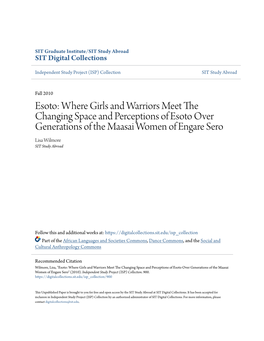 Esoto: Where Girls and Warriors Meet the Changing Space and Perceptions of Esoto Over Generations of the Maasai Women of Engare Sero Lisa Wilmore SIT Study Abroad