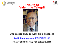 Tribute to Valentine Telegdi
