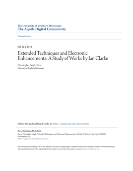 Extended Techniques and Electronic Enhancements: a Study of Works by Ian Clarke Christopher Leigh Davis University of Southern Mississippi