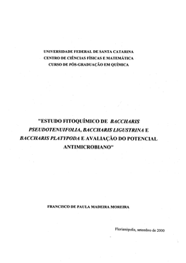 "Estudo Fitoquímico De Baccharis Pseudotenuifolia, Baccharis Ligustrina E Baccharis Platypoda E Avaliação Do Potencial Antimicrobiano"