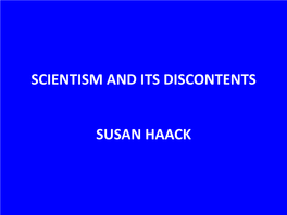 Scientism and Its Discontents Susan Haack