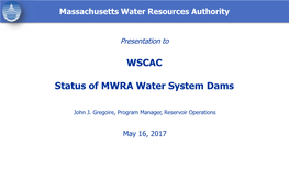 WSCAC Status of MWRA Water System Dams