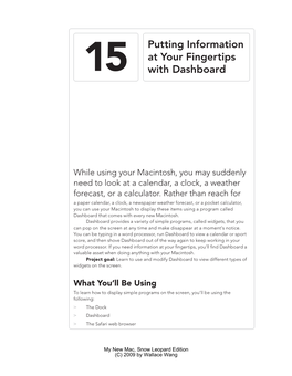 Putting Information at Your Fingertips with Dashboard | 133 My New Mac, Snow Leopard Edition (C) 2009 by Wallace Wang Adding Widgets to Dashboard