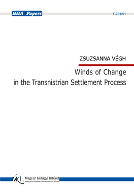 Winds of Change in the Transnistrian Settlement Process HIIA PAPERS Series of the Hungarian Institute of International Affairs