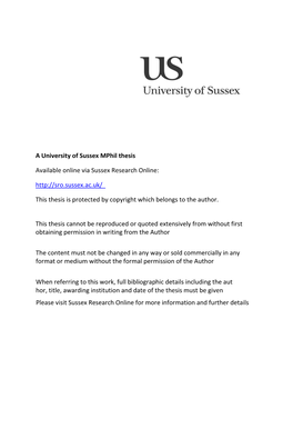 A University of Sussex Mphil Thesis Available Online Via Sussex Research Online: This Thesis Is Prot