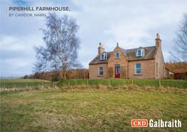 PIPERHILL FARMHOUSE, by Cawdor, NAIRN 14 OFFICES ACROSS SCOTLAND PIPERHILL FARMHOUSE by Cawdor NAIRN