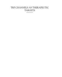 TRP CHANNELS AS THERAPEUTIC TARGETS TRP CHANNELS AS THERAPEUTIC TARGETS from Basic Science to Clinical Use