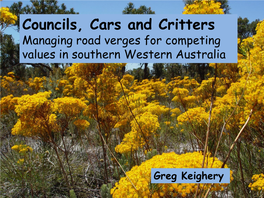 Councils, Cars and Critters Managing Road Verges for Competing Values in Southern Western Australia