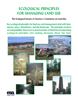 ECOLOGICAL PRINCIPLES for MANAGING LAND USE the Ecological Society of America’S Committee on Land Use