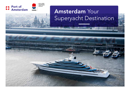 Amsterdam Your Superyacht Destination DISCLOSURE: All Rights Reserved