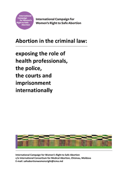 Abortion in the Criminal Law: ______Exposing the Role of Health Professionals, the Police, the Courts and Imprisonment Internationally