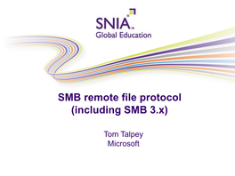 SMB Remote File Protocol (Including SMB 3.X) Approved SNIA Tutorial © 2015 Storage Networking Industry Association