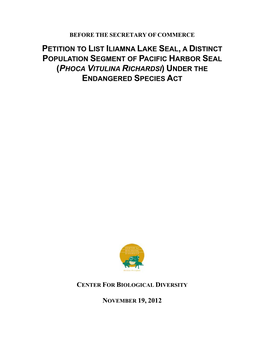 Petition to List Iliamna Lake Seal, a Distinct Population Segment of Pacific Harbor Seal (Phoca Vitulina Richardsi) Under the Endangered Species Act