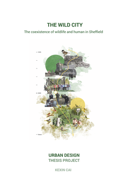 THE WILD CITY the Coexistence of Wildlife and Human in Sheffield