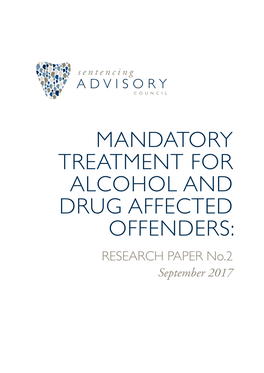 MANDATORY TREATMENT for ALCOHOL and DRUG AFFECTED OFFENDERS: RESEARCH PAPER No.2 September 2017