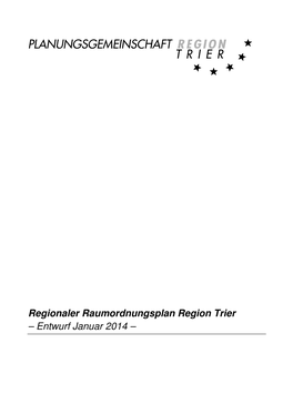 Regionaler Raumordnungsplan Region Trier – Entwurf Januar 2014 –