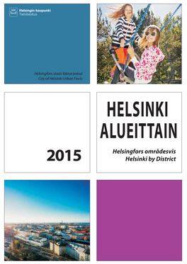 Helsinki Alueittain 2015 Helsingfors Områdesvis Helsinki by District