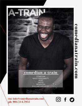 Comedian A-Train M COMEDIAN RADIO PERSONALITY HOST EMCEE PRODUCER P H I L a N T H R O P I S T