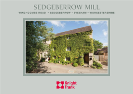 Sedgeberrow Mill Winchcombe Road • Sedgeberrow • Evesham • Worcestershire Sedgeberrow Mill Winchcombe Road • Sedgeberrow Evesham • Worcestershire