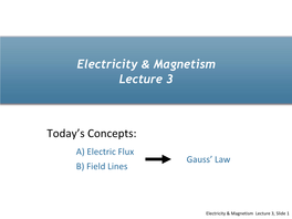 A) Electric Flux B) Field Lines Gauss'