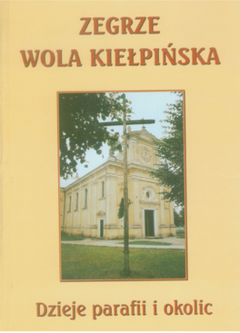 Zegrze - Wola Kiełpińska Dzieje Parafii I Okolic