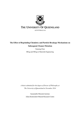 The Effect of Regrinding Chemistry and Particle Breakage Mechanisms on Subsequent Cleaner Flotation Xumeng Chen Beng and Meng in Materials Engineering