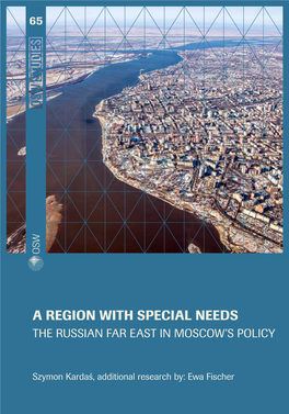 A Region with Special Needs the Russian Far East in Moscow’S Policy