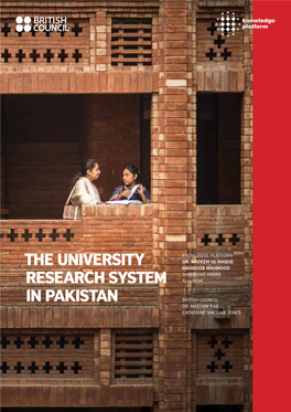 THE UNIVERSITY RESEARCH SYSTEM in PAKISTAN the Pressure to Publish and Its Impact 26 Summary 27 03 RESEARCH and RELATED FUNDING 29
