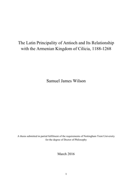 The Latin Principality of Antioch and Its Relationship with the Armenian Kingdom of Cilicia, 1188-1268 Samuel James Wilson