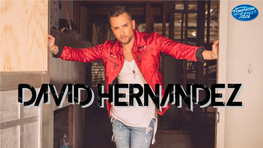 David Hernandez Gained National Attention with His Powerful Voice and Affable Personality As an American Idol ﬁnalist