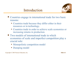 Imperfect Competition Play a Crucial Role: • Monopolistic Competition Model • Dumping Model