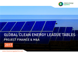 GLOBAL CLEAN ENERGY LEAGUE TABLES PROJECT FINANCE & M&A 2017 Project Finance – Lead Arrangers