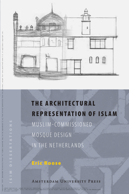 The Architectural Representation of Islam Tural This Book Is a Study of Dutch Mosque Designs, Objects of Heated Public Debate