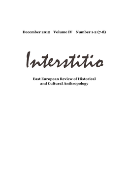 Interstitio East European Review of Historical and Cultural Anthropology INTERSTITIO East European Review of Historical and Cultural Anthropology