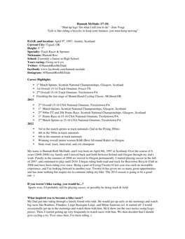Hannah Mcdade (17-18) “Shut up Legs! Do What I Tell You to Do” –Jens Voigt “Life Is Like Riding a Bicycle; to Keep Your Balance, You Must Keep Moving”
