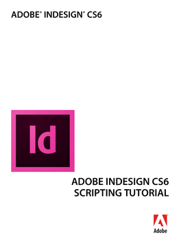 ADOBE INDESIGN CS6 SCRIPTING TUTORIAL  2012 Adobe Systems Incorporated
