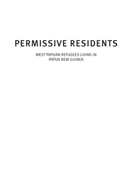 Permissive Residents: West Papuan Refugees Living in Papua New Guinea